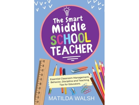 Livro The Smart Middle School Teacher De Matilda Walsh (inglês)