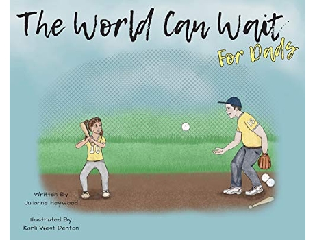 Livro The World Can Wait For Dads de Julianne Heywood (Inglês - Capa Dura)