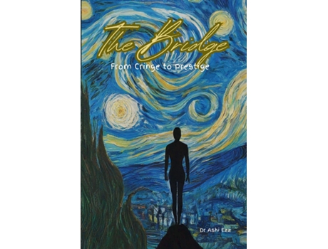 Livro The Bridge from Cringe to Prestige Mastering the Art of Authentic Confidence de Dr Ashi Ezz (Inglês)