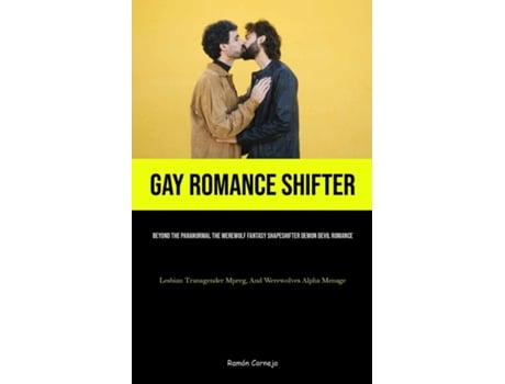 Livro Gay Romance Shifter Beyond The Paranormal The Werewolf Fantasy Shapeshifter Demon Devil Romance de Ramón Cornejo (Inglês)