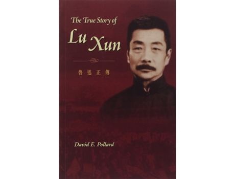 Livro True Story of Lu Xun de David Pollard (Inglês)