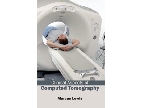 Livro Clinical Aspects Of Computed Tomography De Marcus Lewis (inglês - Capa Dura)