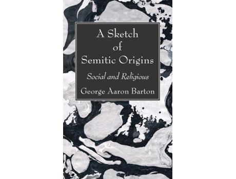 Livro A Sketch Of Semitic Origins De George Aaron Barton (inglês)