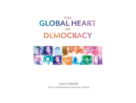 Livro The Global Heart of Democracy de Sally Mahe (Inglês)