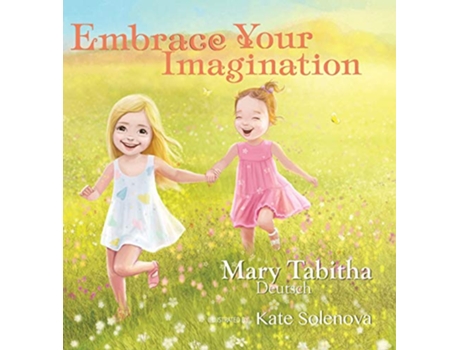 Livro Embrace Your Imagination de Mary Tabitha Deutsch (Inglês - Capa Dura)