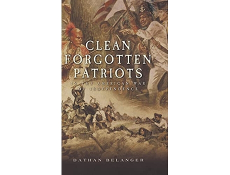 Livro Clean Forgotten Patriots In the American War of Independence de Dathan Belanger (Inglês)
