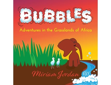 Livro BUBBLES Adventures in the Grasslands of Africa de Miriam Jordan (Inglês)
