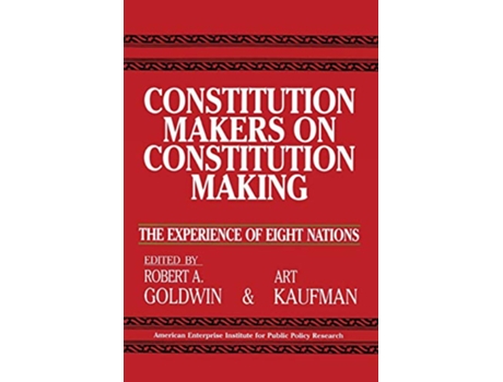 Livro Constitution Makers on Constitution Making The Experience of Eight Nations Aei Studies No 479 Aei Studies 479 de Goldwin Kaufman (Inglês)