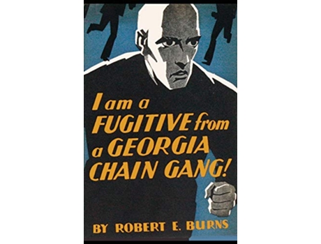 Livro I am a Fugitive from a Georgia Chain Gang! de Robert E Burns (Inglês - Capa Dura)