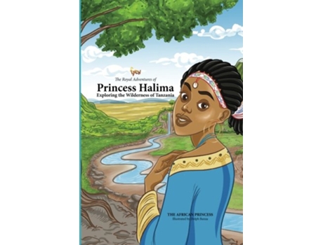 Livro Exploring The Wilderness of Tanzania: The Royal Adventures of Princess Halima de Fyen (Inglês)