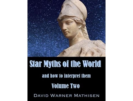 Livro Star Myths of the World Volume Two de David Warner Mathisen (Inglês)