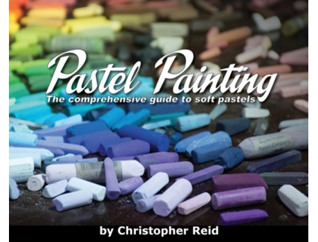 Livro Pastel Painting: The comprehensive guide to soft pastels Christopher Reid (Inglês)