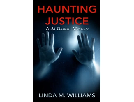 Livro Haunting Justice A JJ Gilbert Mystery de Linda M Williams (Inglês)