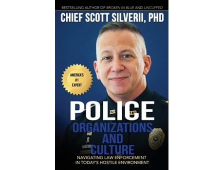 Livro Police Organizations And Culture Navigating Law Enforcement In Todays Hostile Environment De Scott Silverii (inglês)