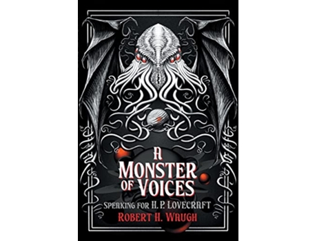 Livro A Monster of Voices Speaking for H P Lovecraft The Robert H Waugh Library of Lovecraftian Criticism de Robert H Waugh (Inglês)