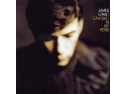 CD James Grant - Sawdust In My Veins
