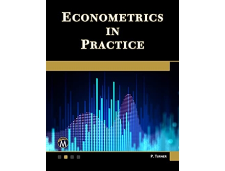 Livro Econometrics in Practice de Paul Turner Phd (Inglês - Capa Dura)