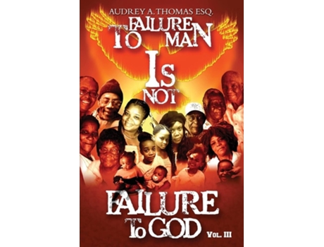 Livro Failure To Man Is Not Failure To God De Audrey Thomas Esq (inglês)