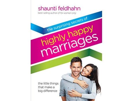 Livro Surprising Secrets of Highly Happy Marriages de Shaunti Feldhahn (Inglês - Capa Dura)
