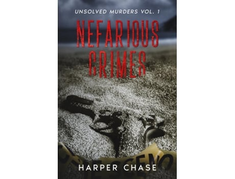 Livro Nefarious Crimes Unsolved Murders Vol. 1 de Harper Chase (Inglês)