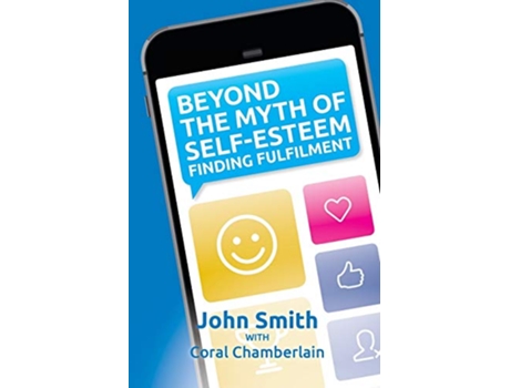 Livro Beyond the Myth of SelfEsteem Finding Fulfilment de Kevin John Smith (Inglês)