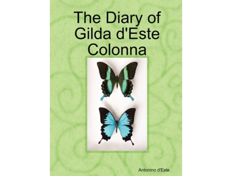 Livro The Diary of Gilda D'Este Colonna Antonino D'Este (Inglês)