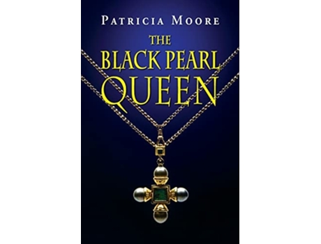 Livro The Black Pearl Queen De Patricia Moore (inglês)