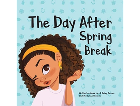 Livro The Day After Spring Break de Aimee E Lary Bailey J Cannon (Inglês)