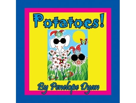 Livro Potatoes! De Penelope Dyan (inglês)