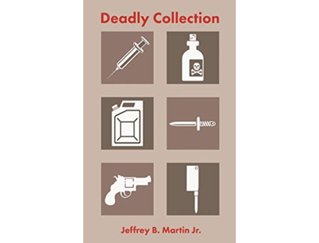 Livro Deadly Collection de Jeffrey B Martin Jr (Inglês - Capa Dura)