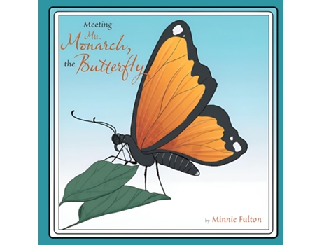 Livro Meeting Mrs. Monarch, the Butterfly de Minnie Fulton (Inglês)