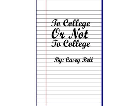 Livro To College or Not To College Bell S Casey (Inglês)