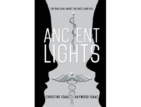 Livro Ancient Lights The Real Deal About The Race Card Evil De Isaac, Haywood Et Al. (inglês)