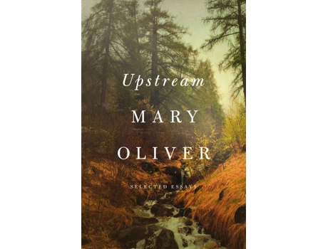 Livro Upstream de Mary Oliver