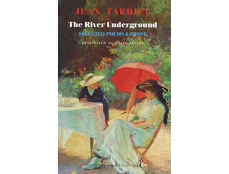 Livro The River Underground Selected Poems Prose English and French Edition de Jean Tardieu (Inglês)