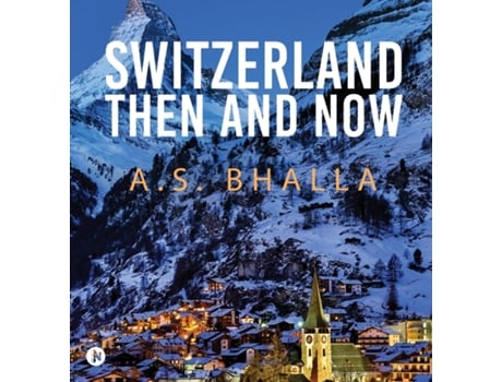 Livro Switzerland Then And Now De As Bhalla (inglês)
