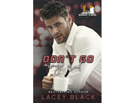Livro Dont Go Away Mad Burgers and Brew Crüe de Lacey Black (Inglês)