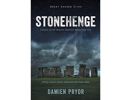 Livro Stonehenge A Guide to the Worlds Greatest Megalithic Site de Damien Pryor (Inglês)