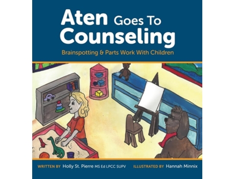 Livro Aten Goes to Counseling Brainspotting amp Parts Work With Children de Holly St Pierre (Inglês - Capa Dura)