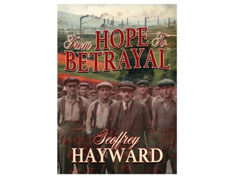 Livro From Hope To Betrayal De Hayward E Geoffrey (inglês)