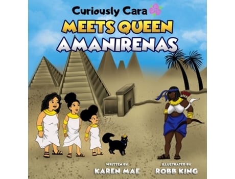 Livro Curiously Cara Meets Queen Amanirenas de Karen Mae (Inglês)