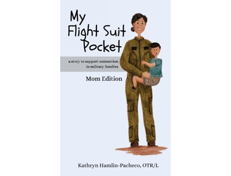 Livro My Flight Suit Pocket, Mom Edition A Story to Support Connection in Military Families de Kathryn Hamlin-Pacheco (Inglês)