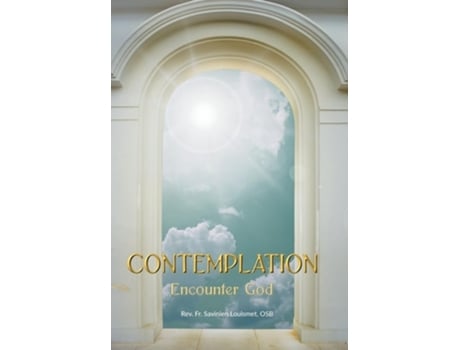 Livro Contemplation Encounter God De Rev Fr Savinien Louismet Osb (inglês - Capa Dura)