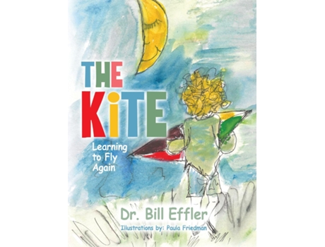 Livro The Kite Learning To Fly Again de Dr Bill Effler (Inglês)
