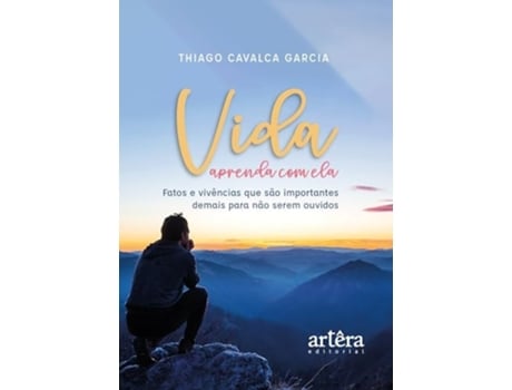 Livro Vida - Aprenda Com Ela Fatos E Vivências Que São Importantes Demais Para Não Serem Ouvidos de Thiago Cavalca Garcia (Português)