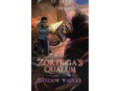 Livro Zortegas Qualum And The Shadow Walker De Dg Johnson (inglês)