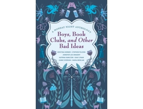 Livro Boys, Book Clubs, And Other Bad Ideas A Monday Night Anthology De Kristina Horner, Stephen Folkins Et Al. (inglês)