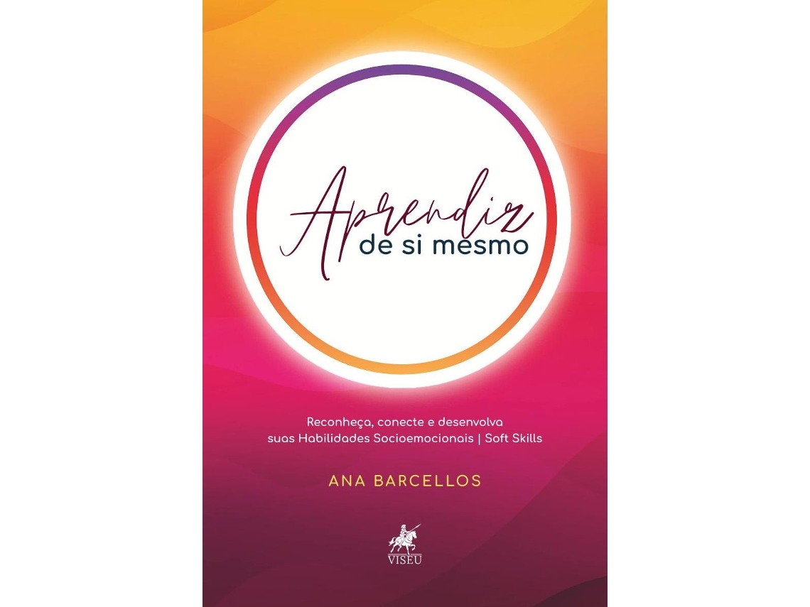 Livro Aprendiz De Si Mesmo Reconheça, Conecte E Desenvolva Suas Habilidades Socioemocionais de Ana Barcellos (Português do Brasil)