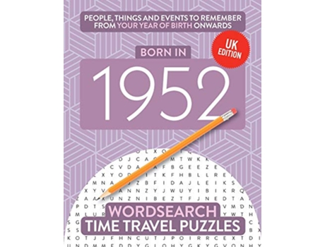 Livro Born in 1952 Your Life in Wordsearch Puzzles Time Travel Wordsearch Puzzles de Time Travel Puzzles (Inglês)
