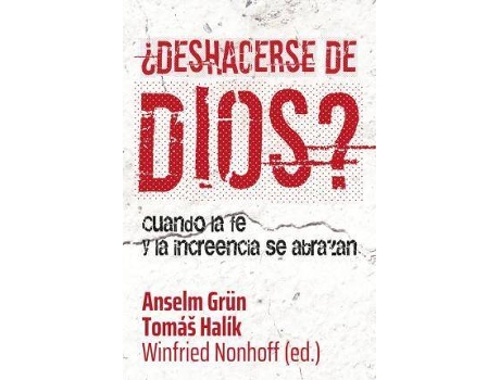 Livro ¿Deshacerse de Dios? . Cuando la fe y la increencia se abrazan de Grun, Anselm (Espanhol)